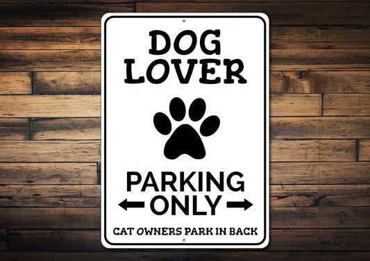 Dog Lover Parking Only Sign