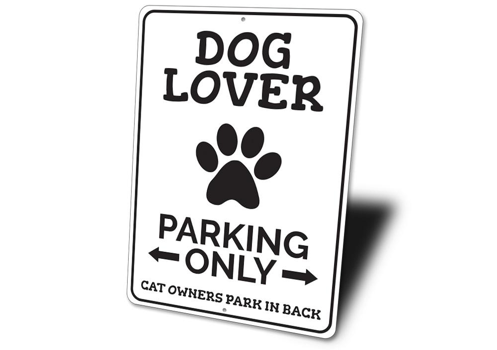Dog Lover Parking Only Sign